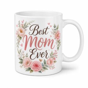 White ceramic mug with Best Mom Ever floral artwork