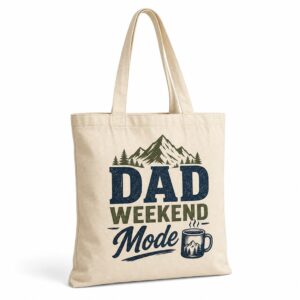 Natural canvas tote with bold Dad Weekend Mode artwork