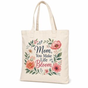 Natural canvas tote bag with Mom You Make Life Bloom floral artwork on white