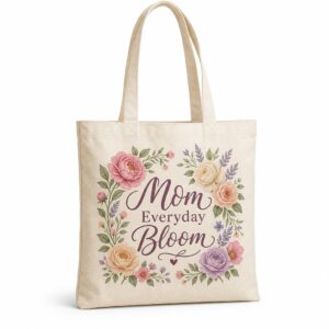 Natural canvas tote bag with Mom Everyday Bloom floral artwork on a clean white background